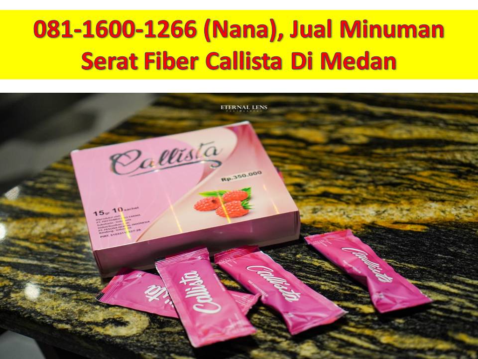 08116001266 Jual Distributor Supplier Stokis Callista Fiber Medan